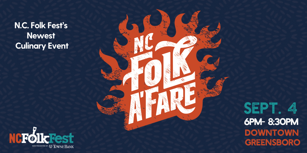 2019 NC Folk A'Fare event is on September 4th from six pm to eight thirty pm in downtown Greensboro.